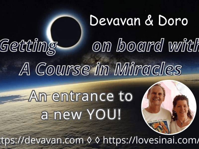 Getting on board with A Course in Miracles (1-7) — with Devavan &&nbsp;Doro
