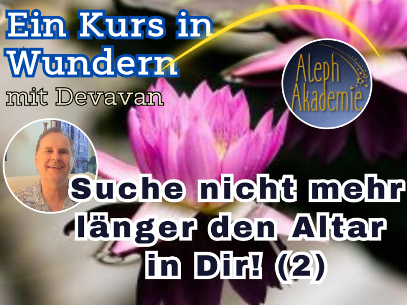 Suche nicht mehr länger den Altar in Dir!&nbsp;(Epi-2)
