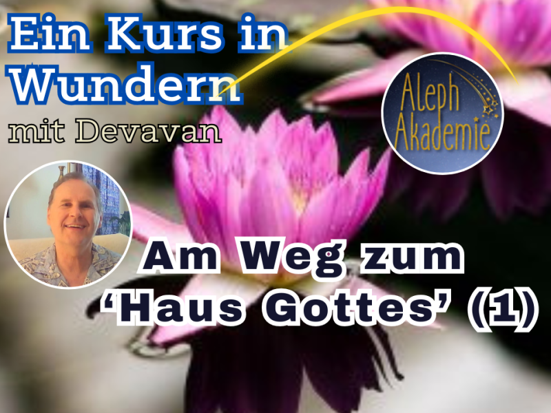 Am Weg zum ‘Haus Gottes’&nbsp;(Epi-1)