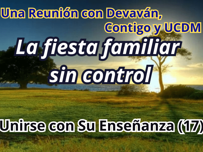 La fiesta familiar sin control — Unirse con Su Enseñanza II con Devavan&nbsp;(17)