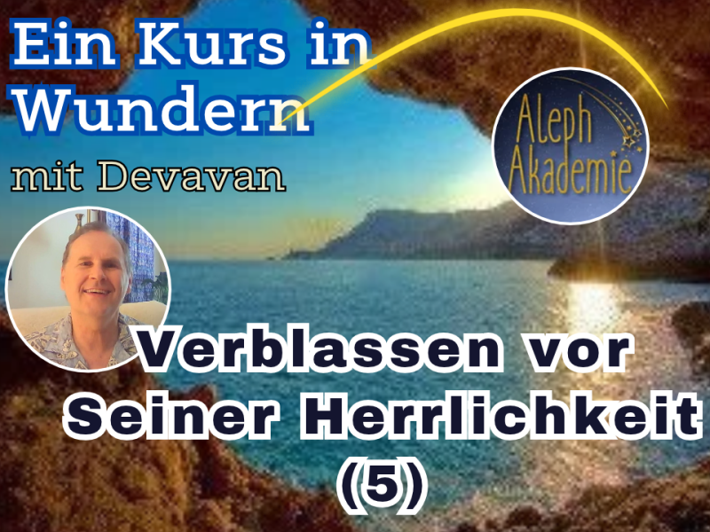 Verblassen vor Seiner Herrlichkeit&nbsp;(5)